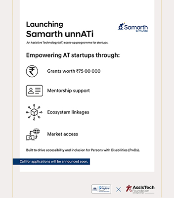 Samarth UnnATi – An Assistive Technology (AT) Start-Up Program